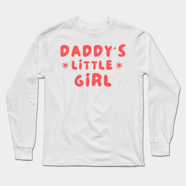 Daddy's Little Girl Long Sleeve T-Shirt by walid-farroj